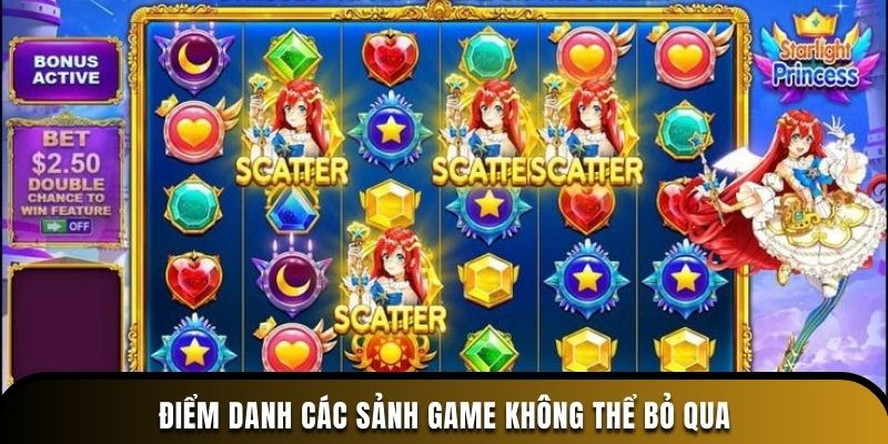Điểm danh các sảnh game không thể bỏ qua