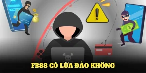FB88 Có Lừa Đảo Không? Tìm Hiểu Sự Thật Chi Tiết Nhất